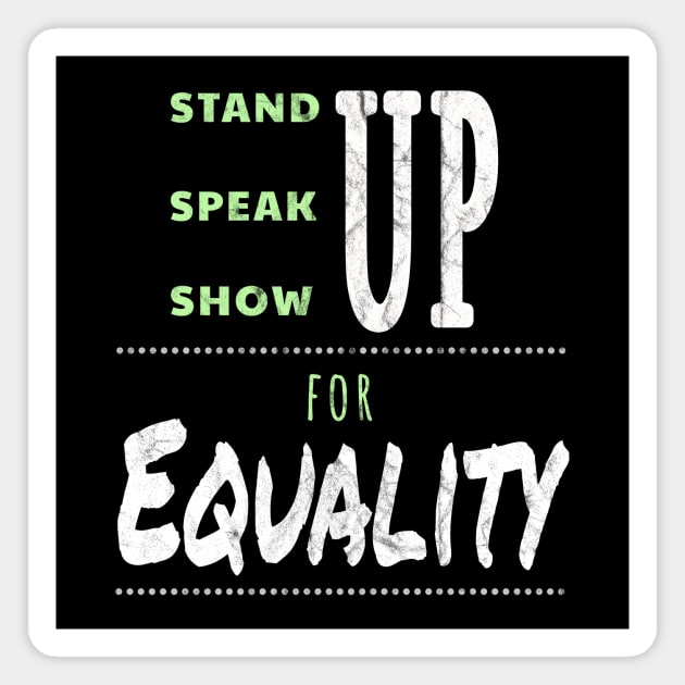 Women's Day Equality 2018 Stand Speak Show Up Magnet by SzarlottaDesigns